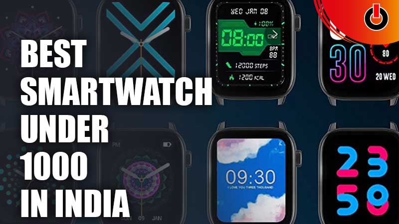 Best Smartwatch Under 1000 In India