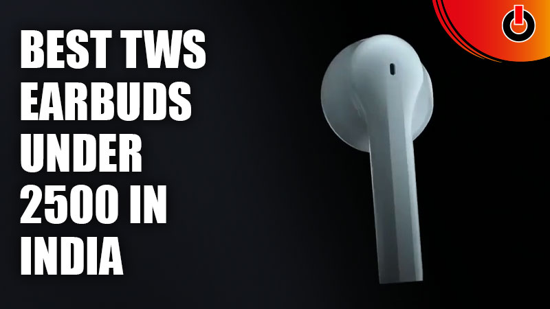Best TWS Earbuds under 2500 in India