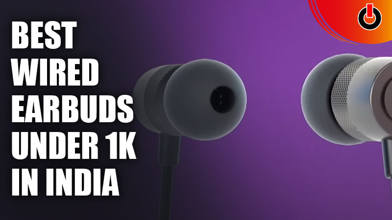Best Wired Earbuds under 1000 in India