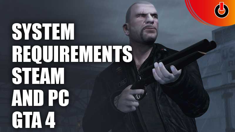 GTA 4 System Requirements For Steam And PC