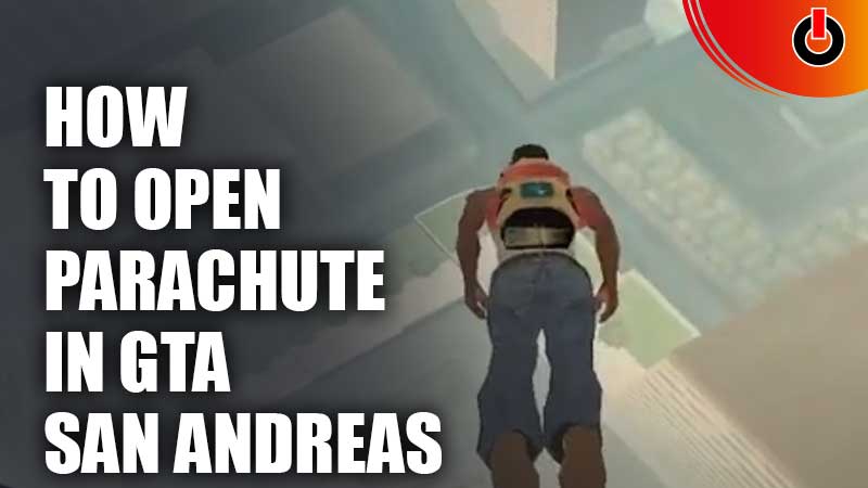 How To Open Parachute In GTA San Andreas