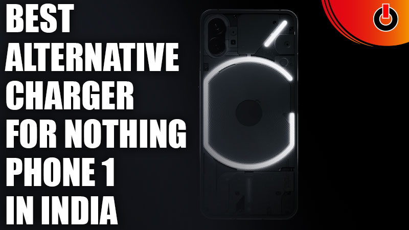 Best Alternative Charger for Nothing Phone 1