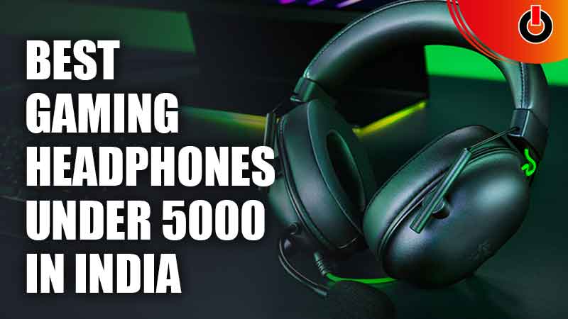 Best Headphones For Gaming Under 5000 In India