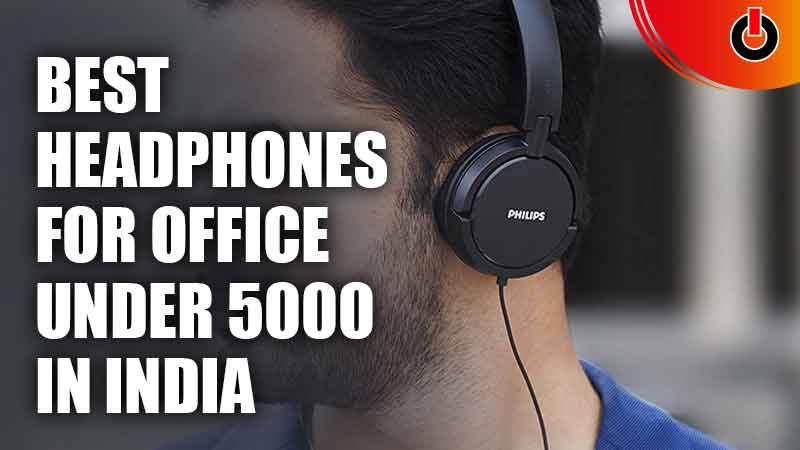 Best Headphones For Office Under 5000 In India