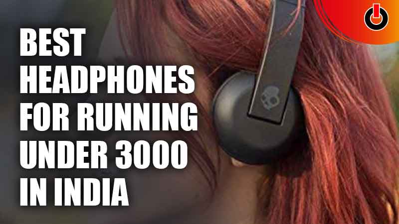 Best Headphones For Running Under 3000 In India