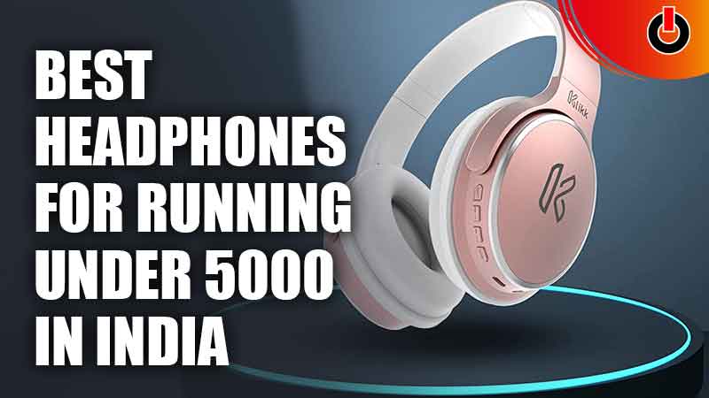 Best Headphones For Running Under 5000 In India