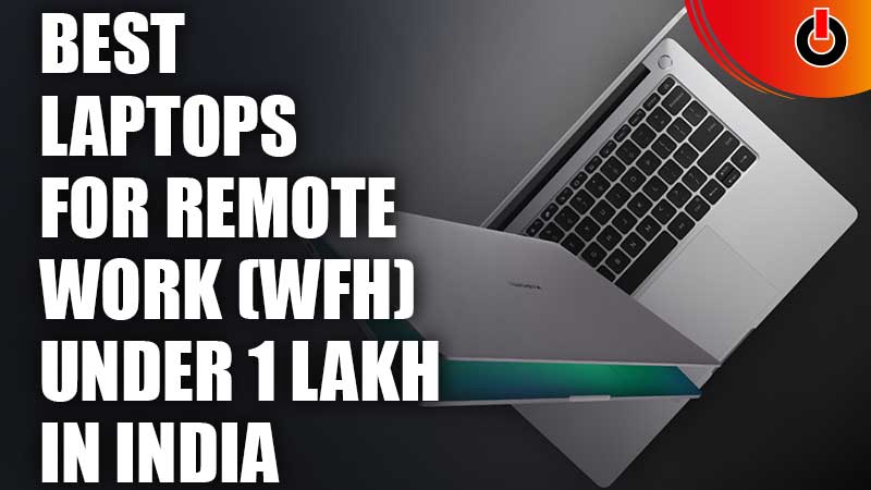 Best-Laptops-For-Remote-Work-(WFH)-Under-1-Lakh-In-India
