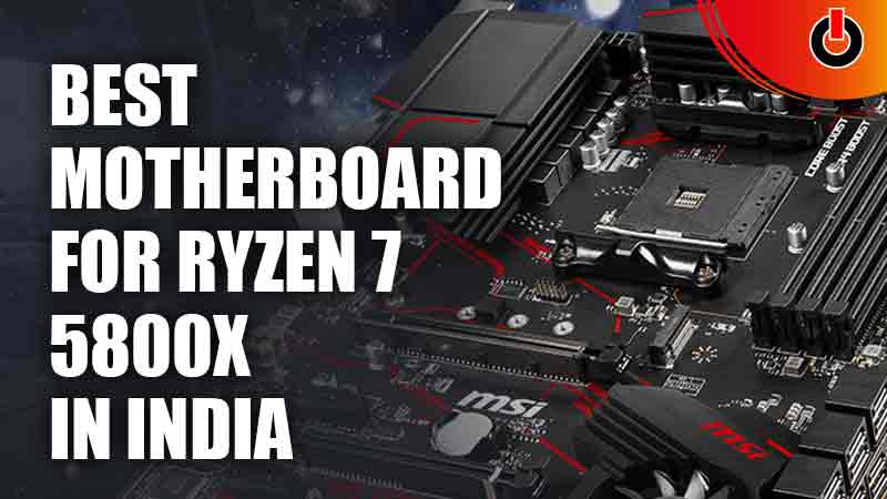 Best Motherboard For Ryzen 7 5800x In India