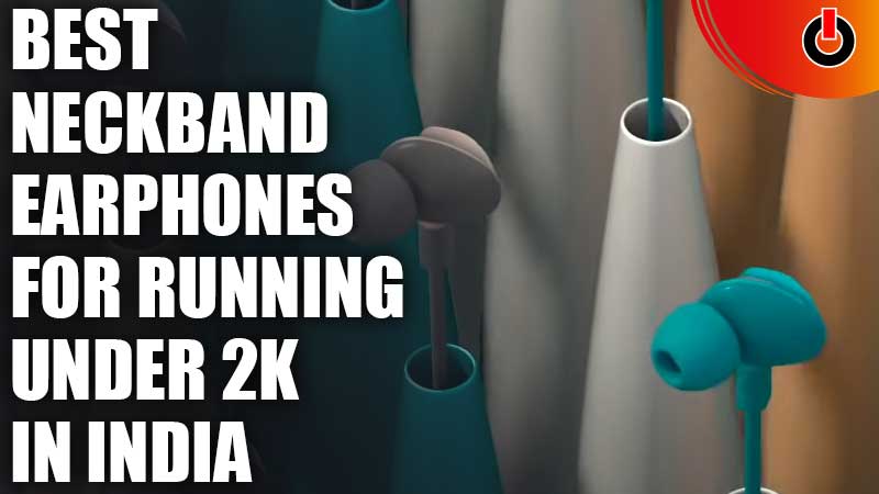 Best neckband Earphones for Running Under 2000 in India