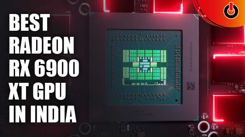 Best Radeon RX 6900 XT GPU in India