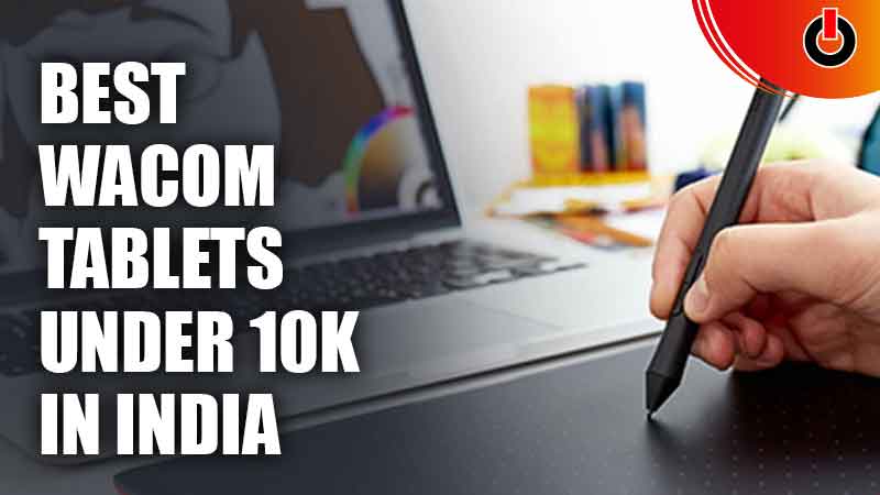 Best Wacom Drawing Tablets Under 10000 In India