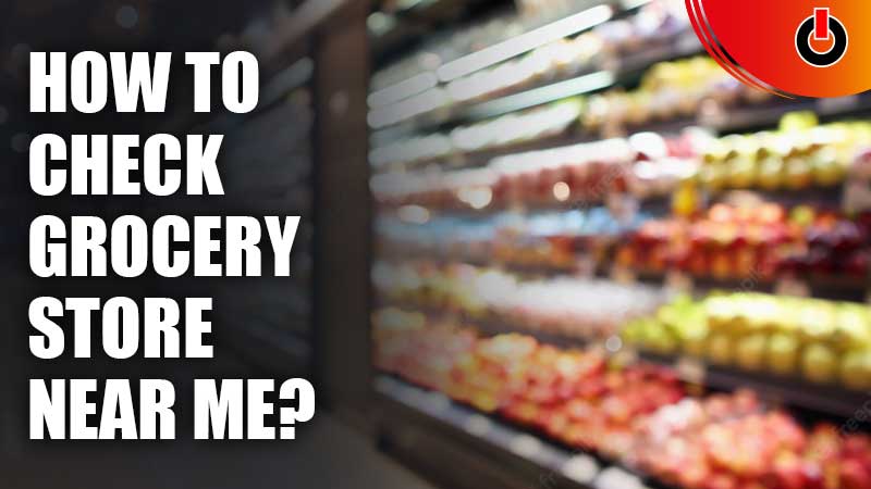 How-To-Check-Grocery-Store-Near-Me