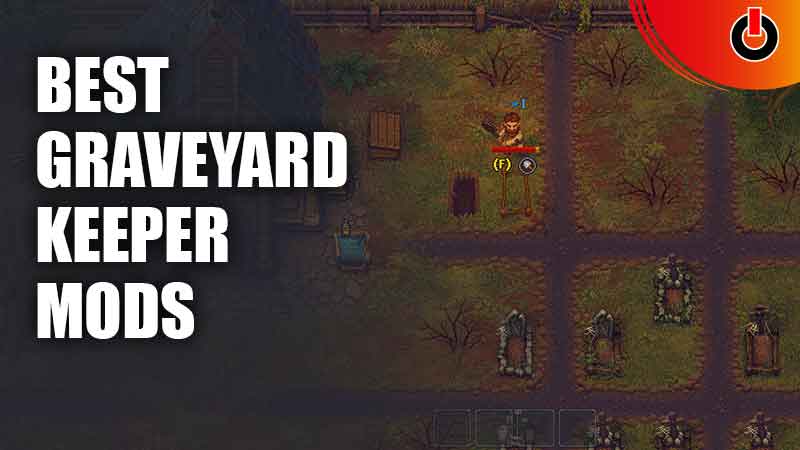 Best Graveyard Keeper Mods