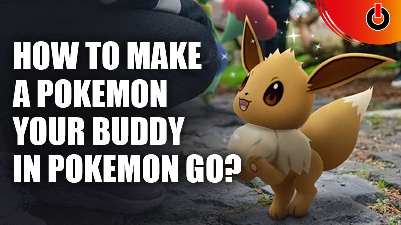 how-to-choose-a-pokemon-buddy-in-pokemon-go-games-adda