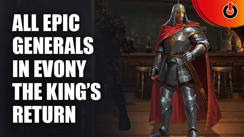 Epic Generals List In Evony The King's Return - Games Adda