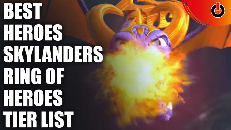 Best Heroes Tier List SKylanders Ring of Heroes