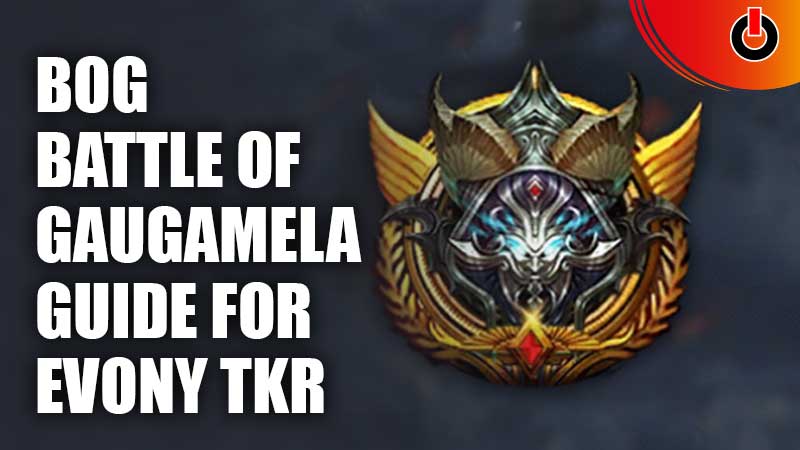 BoG Battle of Gaugamela Guide Evony TKR