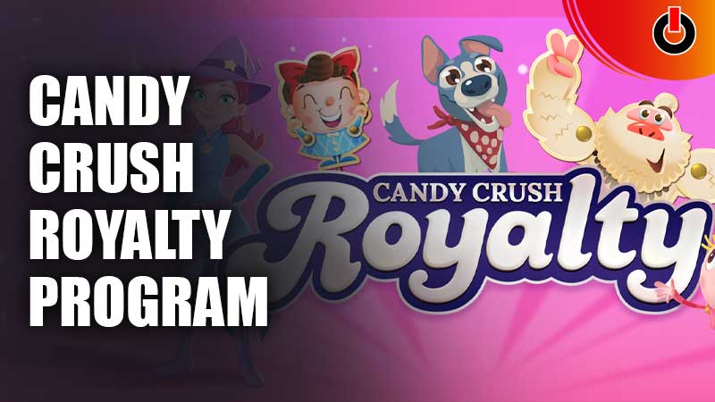 Candy-Crush-Royalty-Program