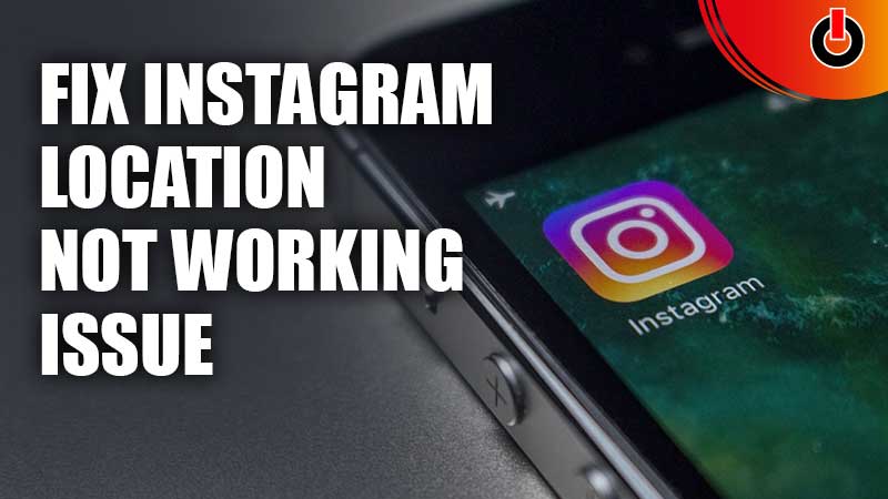 Fix Instagram Location Not Working Issue