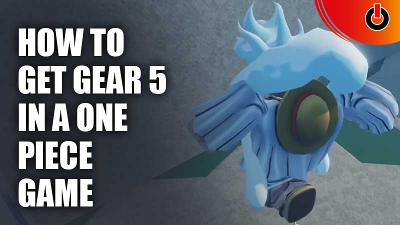 Get Gear 5 In One Piece Game
