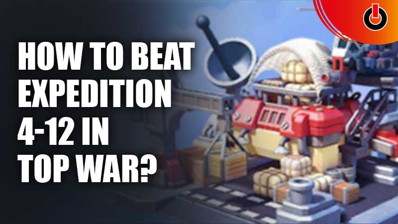 How-To-Beat-Expedition-4-12-In-Top-War
