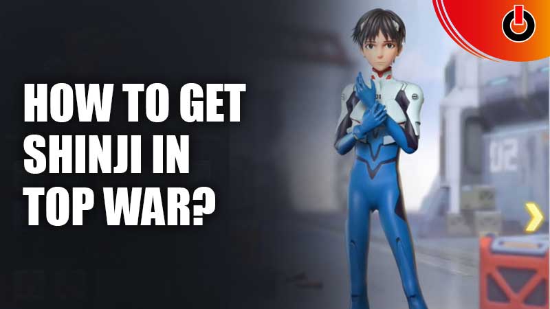 How-To-Get-Shinji-In-Top-War