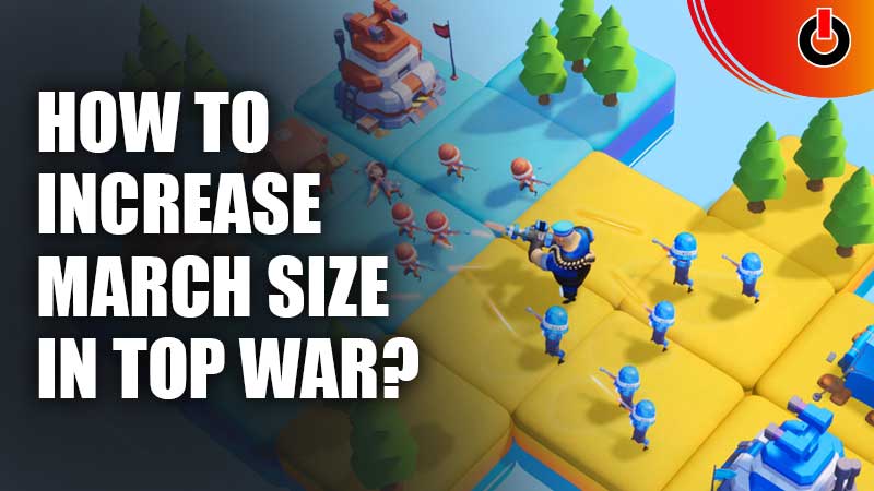 How-To-Increase-March-Size-In-Top-War