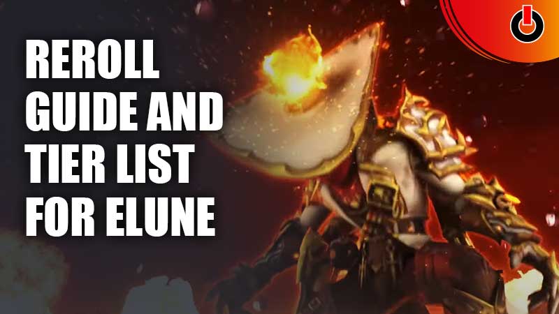 Reroll Guide And Tier List For Elune