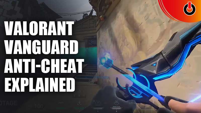 Vanguard Anti-Cheat explained in Valorant