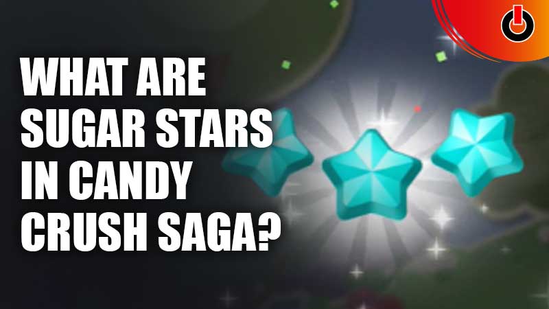 What-Are-Sugar-Stars-In-Candy-Crush-Saga