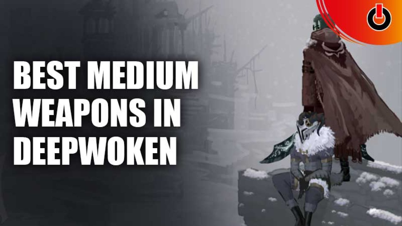 What Are The Best Medium Weapons In Deepwoken? Games Adda