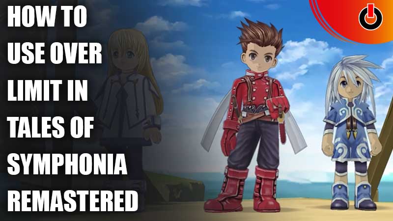 Use Over Limit in Tales of Symphonia Remastered