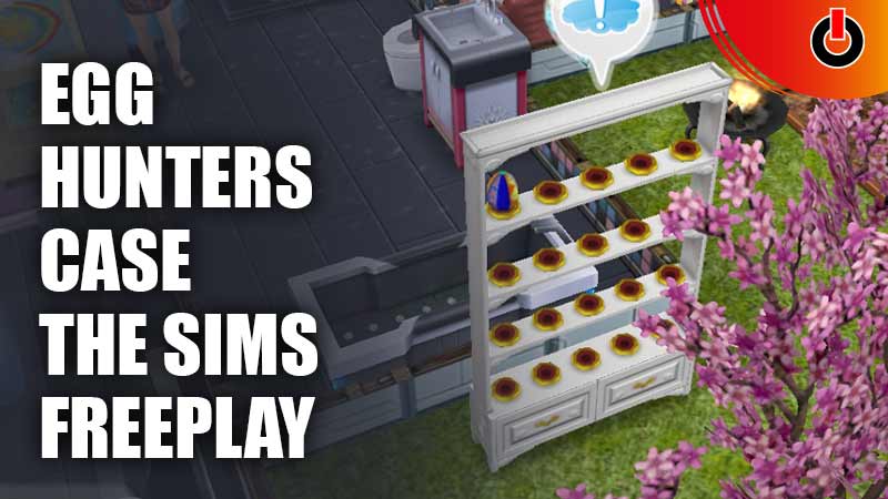 Egg Hunters Case The Sims Freeplay