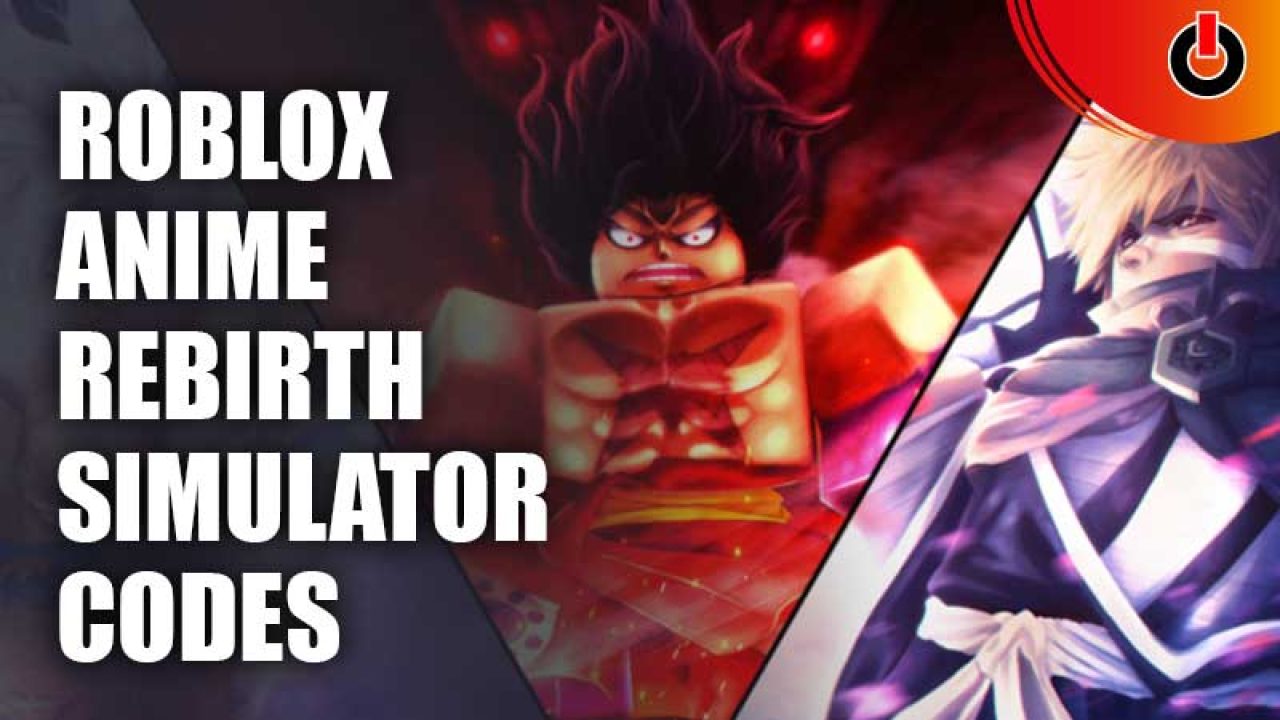 Anime Rebirth Simulator Codes - Roblox - December 2023 