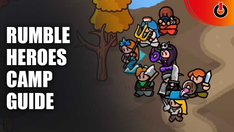 How To Use Camp In Rumble Heroes - Games Adda