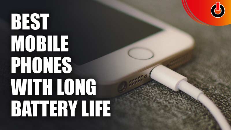 best mobile phones with long battery life