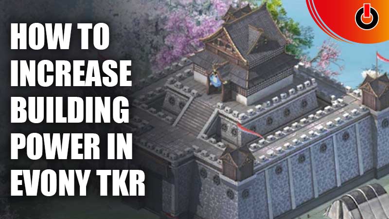 how to increase building power in evony tkr