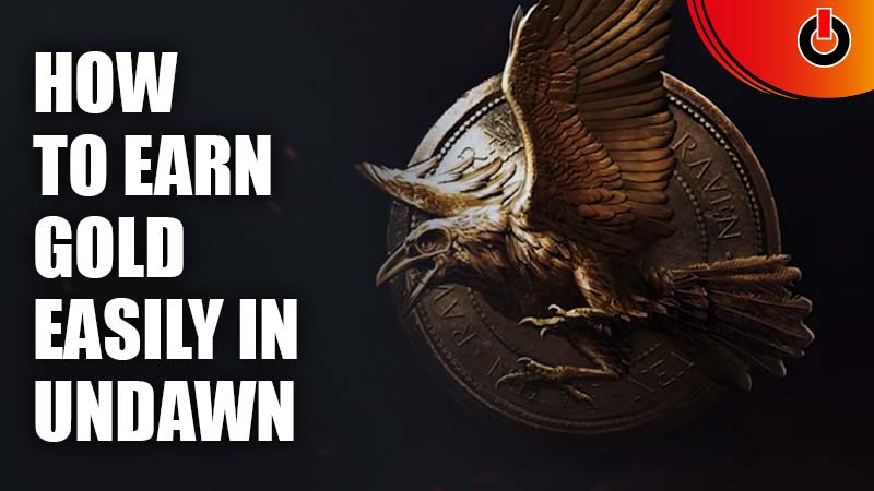 how to earn gold in undawn