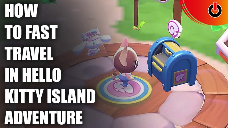 hello kitty island fast travel