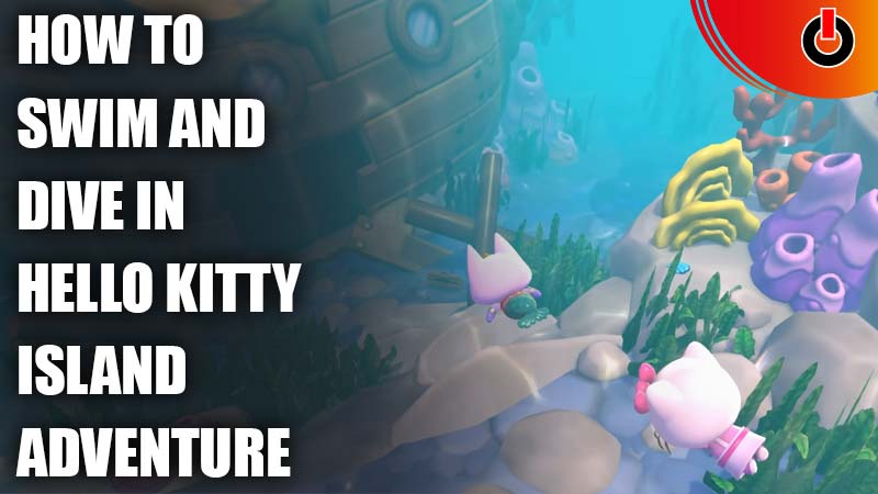 How To Swim & Deep Dive In Hello Kitty Island Adventure - Games Adda